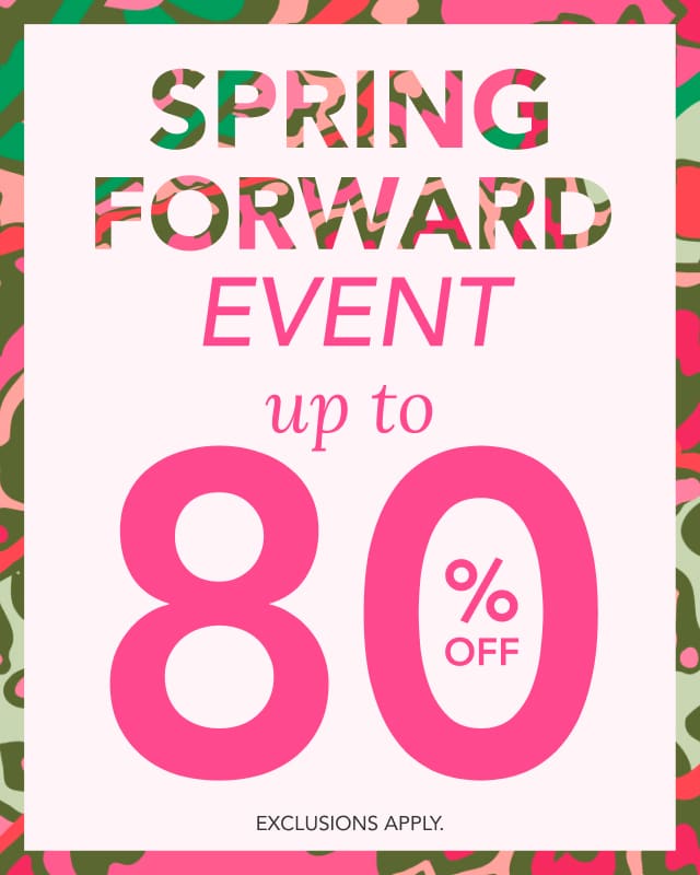 Spring Forward Event. Up to 80% Off. Shop Now.