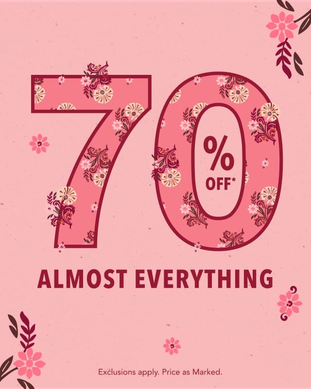 70% Off Almost Everything.